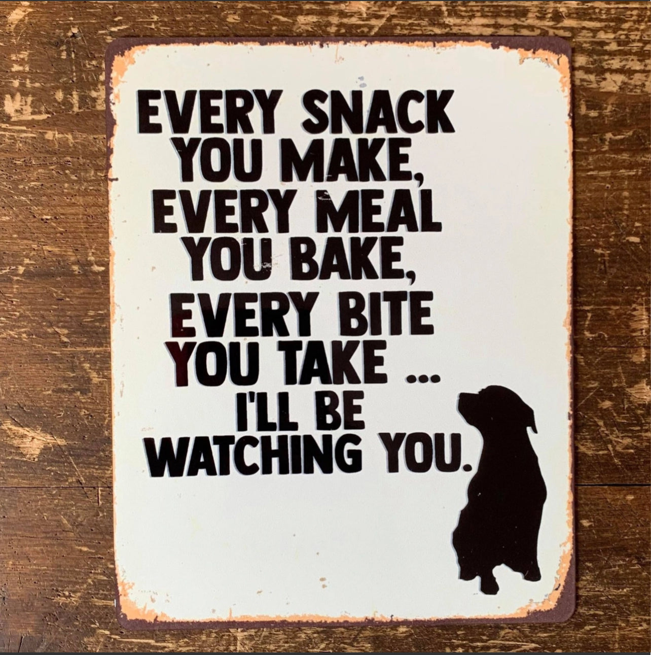 Dog Snack Aluminium Sign - Every Snack You Make